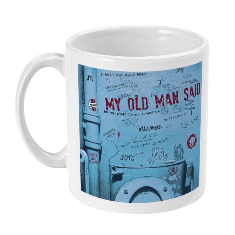 My Old Man Said Mug