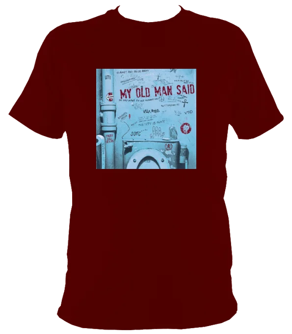 My Old Man Said T-Shirt